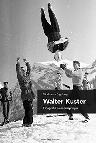 Beispielbild fr Walter Kuster: Fotograf, Filmer, Skispringer. zum Verkauf von nika-books, art & crafts GbR