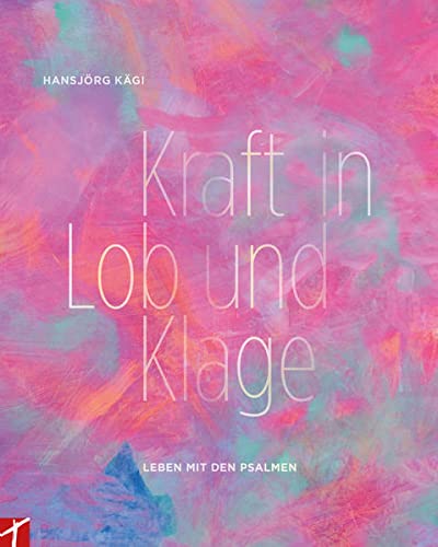 Stock image for Kraft in Lob und Klage: Leben mit den Psalmen for sale by medimops