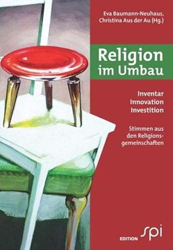 Beispielbild fr Religion im Umbau. Inventar, Innovation, Investition: Stimmen aus den Religionsgemeinschaften zum Verkauf von medimops