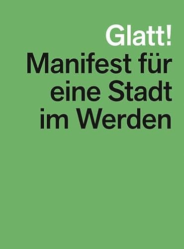 Stock image for Glatt Manifest : Fr Eine Stadt Im Werden for sale by Antiquariat UEBUE