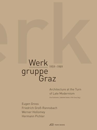 Beispielbild fr Werkgruppe Graz 1959-1989: Architecture at the Turn of Late Modernism (German/English) zum Verkauf von Antiquariat UEBUE