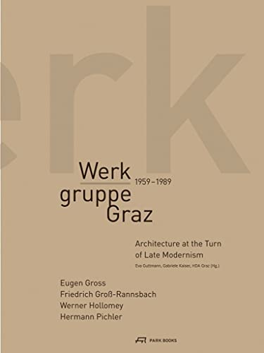 9783906027289: Werkgruppe Graz 1959-1989: Architecture at the Turn of Late Modernism