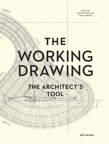 Stock image for The Working Drawing: The Architect's Tool for sale by Midtown Scholar Bookstore