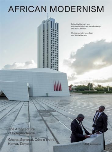 Stock image for African Modernism: The Architecture of Independence. Ghana, Senegal, Cte d'Ivoire, Kenya, Zambia for sale by Salish Sea Books