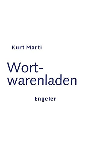 Wortwarenladen - Kurt Marti