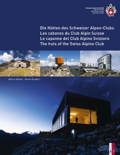 9783906055084: The Huts of the Swiss Alpine Club: Die Hutten Des Schweizer Alpen-Clubs - Les Cabanes Du Club Alpin Suisse - Le Capanne Del Club Alpino Swizzero