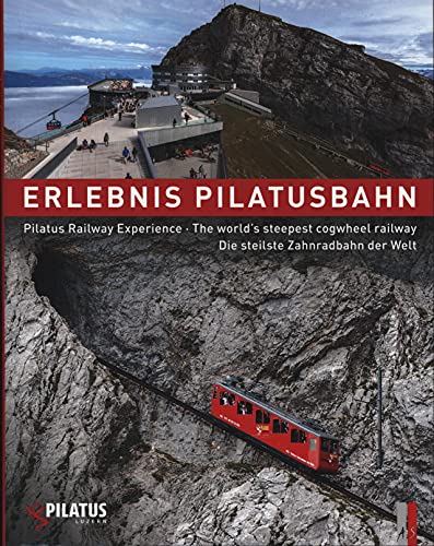 Beispielbild fr Erlebnis Pilatusbahn - Pilatus Railway Experience - Die steilste Zahnradbahn der Welt - The world s steepest cogwheel railway zum Verkauf von Historien & Lexica