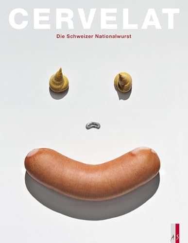 9783906055381: Cervelat - Die Schweizer Nationalwurst