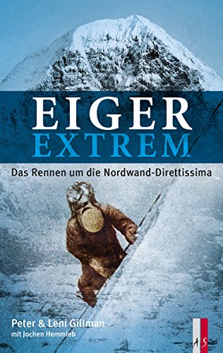 9783906055435: Eiger extrem - Das Rennen um die Nordwand-Direttissima