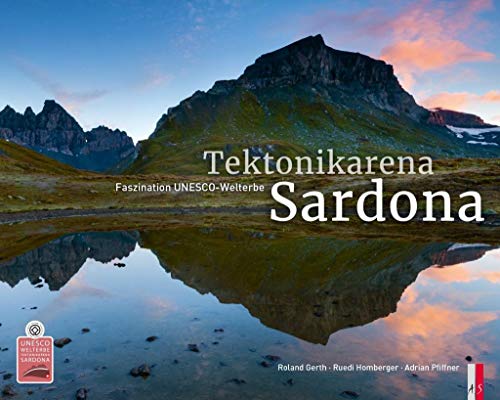 Stock image for Tektonikarena Sardona: Faszination UNESCO-Welterbe for sale by Fachbuch-Versandhandel