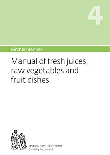 Stock image for Manual of fresh juices, raw vegetables and fruit dishes Volume 4 Manual of Fresh Juices, Raw Vegetables and Fruit Dishes BircherBenner Manual for sale by PBShop.store US
