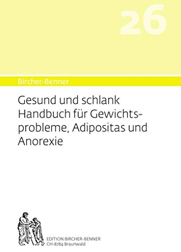 Stock image for Bircher-Benner 26 Gesund und Schlank: Handbuch fr Gewichtsprobleme, Adipositas und Anorexie for sale by Revaluation Books