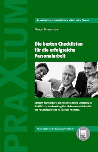 Beispielbild fr Die besten Checklisten fr die erfolgreiche Personalarbeit: Kompakt das Wichtigste auf einen Blick fr die Umsetzung in der HR-Praxis vom Recruiting . und Personalbewertung bis zu neuen HR-Trends. zum Verkauf von medimops