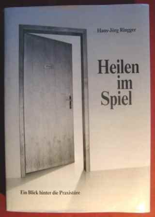 Heilen im Spiel. Ein Blick hinter die Praxistüre. Berner Forum Tiefenpsychologie; Bd. 3. Hrsg. Ge...
