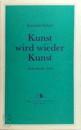 Stock image for Kunst wird wieder Kunst. Arte torna Arte. Aus dem Italienischen von Sabine Kienlechner. for sale by Antiquariat Dirk Borutta