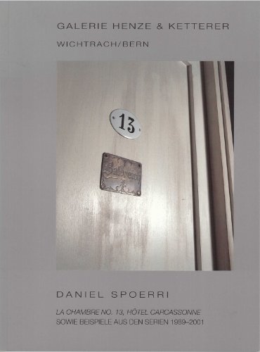 Imagen de archivo de Daniel Spoerri: La Chambre No. 13, Hotel Carcassonne, Sowie Beispiele aus den Serien 1989-2001 (Katalog 63) a la venta por Zubal-Books, Since 1961