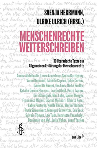Menschenrechte weiterschreiben : 30 literarische Texte zur Allgemeinen Erklärung der Menschenrechte- - Herrmann, Svenja und Ulrike Ulrich