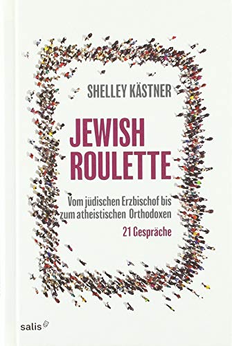 Jewish Roulette - Vom jüdischen Erzbischof bis zum atheistischen Orthodoxen - 21 Gespräche, (ISBN 9783898480949)
