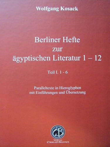 9783906206110: Berliner Hefte zur gyptischen Literatur 1 - 12 Teil I. 1 - 6 / Teil II. 7 - 12