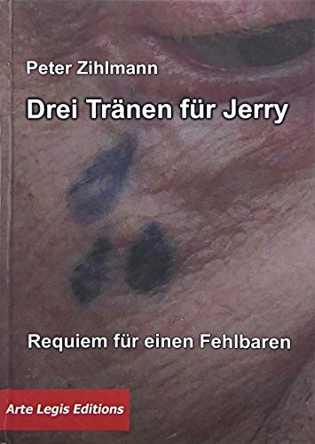 Beispielbild fr Drei Trnen fr Jerry - Requieum fr einen Fehlbaren zum Verkauf von Buchmarie