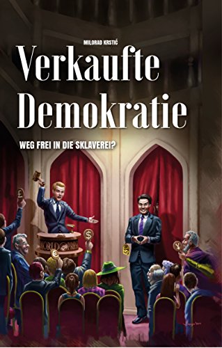 Stock image for VERKAUFTE DEMOKRATIE - Weg frei in die Sklaverei? for sale by medimops