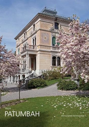Die Villa Patumbah in Zürich - Geschichte und Restaurierung. - Weber, Gaby (Red.)