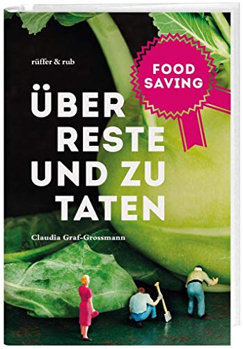Imagen de archivo de Food Saving: ber Reste und zu Taten a la venta por medimops