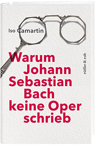 Beispielbild fr Warum Johann Sebastian Bach keine Oper schrieb zum Verkauf von medimops