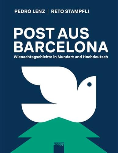 Post aus Barcelona Wienachtsgschichte in Mundart und Hochdeutsch - Lenz, Pedro und Reto Stampfli