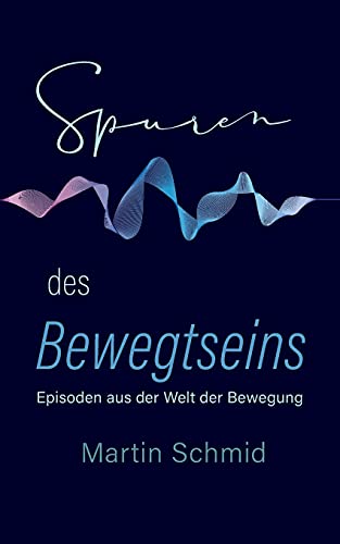 Imagen de archivo de Spuren des Bewegtseins:Episoden aus der Welt der Bewegung -Language: german a la venta por GreatBookPrices