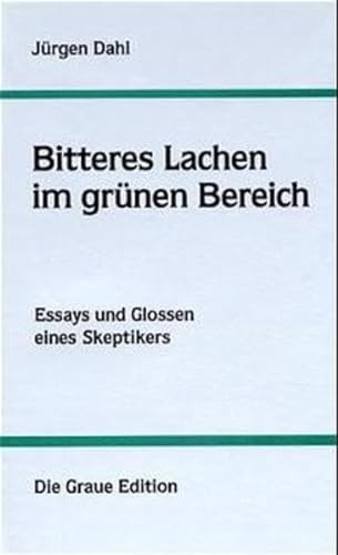 Stock image for Bitteres Lachen im grÃ¼nen Bereich: Essays und Glossen eines Skeptikers (Die Graue Reihe) [Turtleback] Dahl, JÃ¼rgen for sale by tomsshop.eu