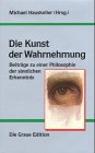 Stock image for Die Kunst der Wahrnehmung: Beiträge zu einer Philosophie der sinnlichen Erkenntnis for sale by medimops