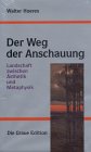 Stock image for Der Weg der Anschauung. Landschaft zwischen Ästhetik und Metaphysik, for sale by modernes antiquariat f. wiss. literatur
