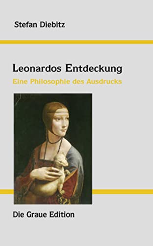 Stock image for Leonardos Entdeckung. Eine Philosophie des Ausdrucks. for sale by ABC Antiquariat, Einzelunternehmen