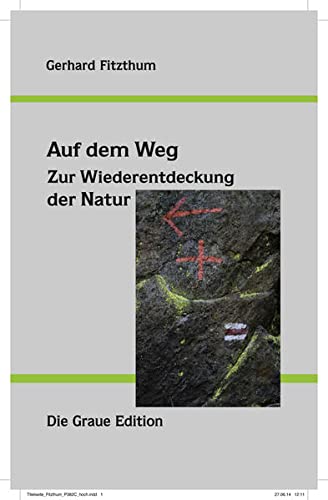 Stock image for Auf dem Weg: Zur Wiederentdeckung der Natur for sale by medimops