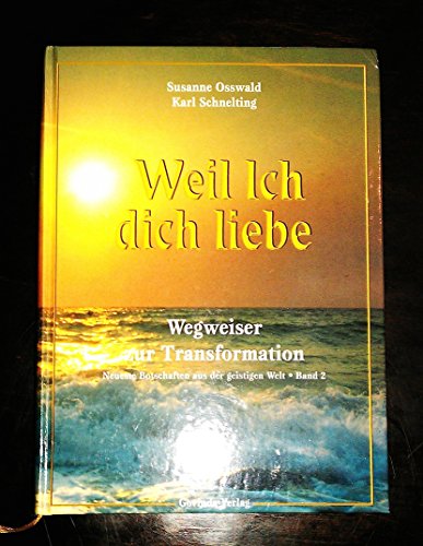 Beispielbild fr Botschaften aus der geistigen Welt: Weil ich dich liebe. Wegweiser zur Transformation: BD 2 zum Verkauf von medimops