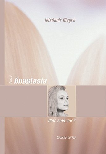 9783906347783: Anastasia - Wer sind wir?