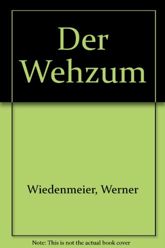 Der Wehzum (German Edition) - Werner Wiedenmeier