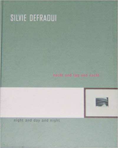 Silvie Defraoui: Night and Day and Night (9783906396507) by Lienhard, Marie-Louise; Kurjakovic, Daniel