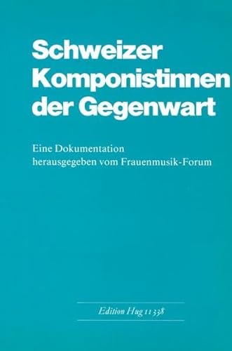 Beispielbild fr Schweizer Komponistinnen Der Gegenwart: Eine Dokumentation zum Verkauf von suspiratio - online bcherstube