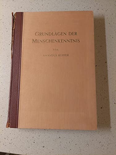 Beispielbild fr Grundlagen der Menschenkenntnis. Die Formkraft der Psyche. In 2 Bnden [Gebundene Ausgabe] Amandus Kupfer (Autor), Paul Schrer (Herausgeber), Martin Kbli (Herausgeber) zum Verkauf von BUCHSERVICE / ANTIQUARIAT Lars Lutzer