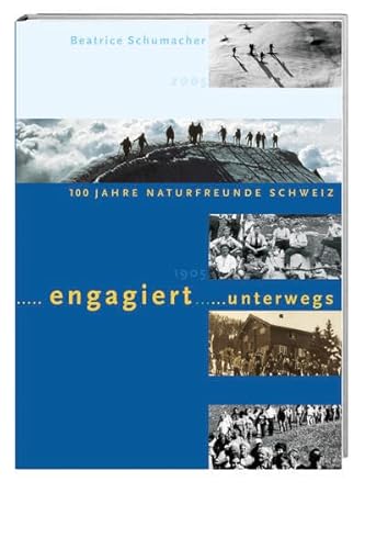 Stock image for Engagiert unterwegs: 100 Jahre Naturfreunde Schweiz 1905-2005 (German) for sale by Antiquariat UEBUE