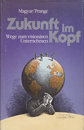 Beispielbild fr Zukunft im Kopf. Wege zum visionren Unternehmen zum Verkauf von Versandantiquariat Felix Mcke