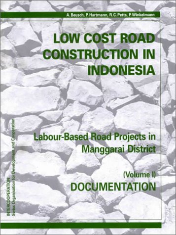 9783906494012: Low Cost Road Construction in Indonesia: Labour-Based Road Projects in Manggarai District