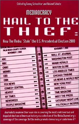 Immagine dell'editore per Mediaocracy - "Hail to the thief": How the media "stole" the US presidential election 2000 [Paperback] Danny Schechter and Roland Schatz venduto da Hay-on-Wye Booksellers