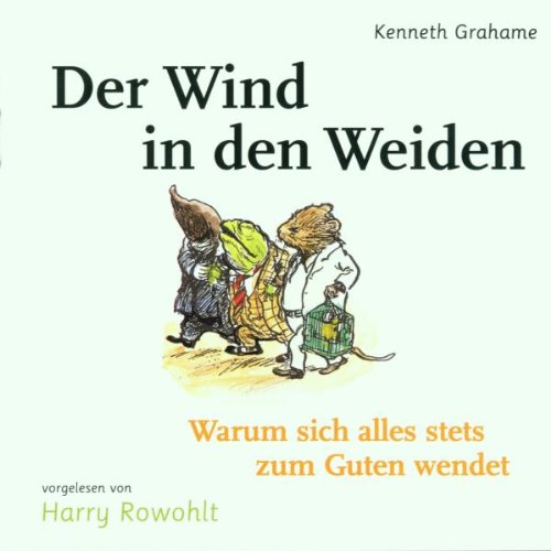 Stock image for Der Wind in den Weiden, Audio-CDs, Nr.4, Warum sich alles stets zum Guten wendet, 1 Audio-CD for sale by medimops