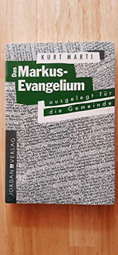 Das Markus-Evangelium, ausgelegt für die Gemeinde. - Marti, Kurt