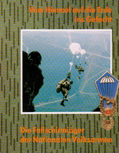 Imagen de archivo de Vom Himmel auf die Erde ins Gefecht. Die Fallschirmjger der Nationalen Volksarmee. a la venta por medimops