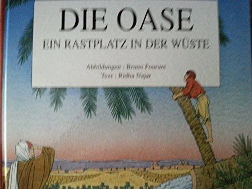 Stock image for Die Oase: Ein Rastplatz in der Wste for sale by Altstadt Antiquariat Rapperswil
