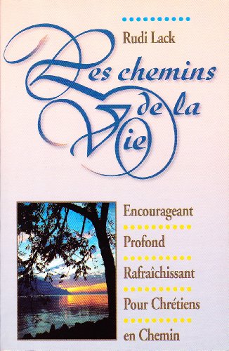 Stock image for Les chemins de la Vie - Encourangeant - profond - rafrachissant - pour Chrtiens en chemin for sale by Ammareal